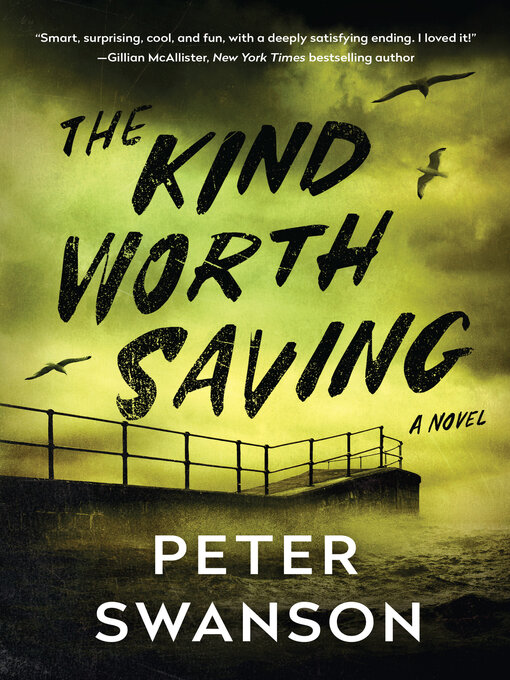 Title details for The Kind Worth Saving by Peter Swanson - Available
